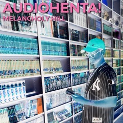 Audiohenta! - Melancholy Hill (prod. by Pbb Yea)