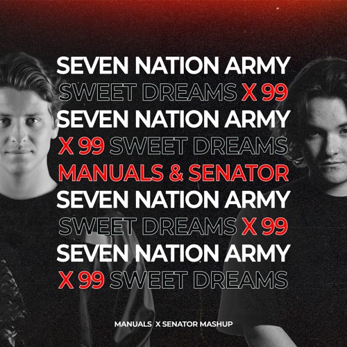 Sweet Dreams x Seven Nation Army x Techno 99 [MANUALS & SENATOR MASHUP]