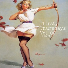 Thirsty Thursdays Vol. 06