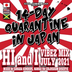 HI AND I QUARANTINE in JAPAN MIX JULY 2021