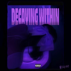 Decaying Within (prod. Jean Parker)