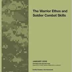 Read ❤️ PDF Field Manual FM 3-21.75 (FM 21-75) The Warrior Ethos and Soldier Combat Skills Janua