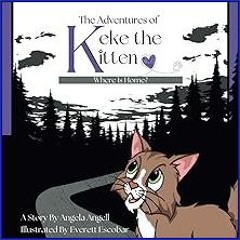 Ebook PDF  📖 The Adventures of Keke the Kitten: Where Is Home? Pdf Ebook