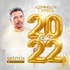 🥂 FELIZ 2022🍾🎇 SETMIX  - DJ KENNEDY LISBOA