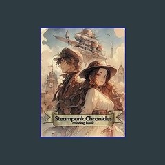 Download Ebook ❤ Steampunk Chronicles: Color the Victorian Age, steampunk anime coloring book (<E.