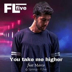 FLfive - You take me Higher Feat Marco (follow me Instagram : @flfive_official)