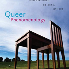 View PDF 🖋️ Queer Phenomenology: Orientations, Objects, Others by  Sara Ahmed EPUB K
