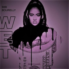 Bibi Bourelly - Wet (Slowed)