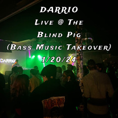 DARRIO - Live @ The Blind PIG (Bass Music Takeover) 1/20/24