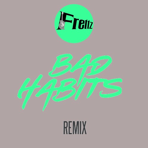 Ed Sheeran - Bad Habits (feat. Frettz) [Engineered by Frettz]
