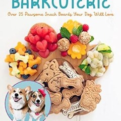 🌭[PDF Online] [Download] Barkcuterie 25 Pawsome Snack Boards Your Dog Will Love 🌭