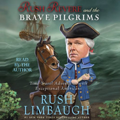 [View] PDF 💖 Rush Revere and the Brave Pilgrims: Time-Travel Adventures with Excepti