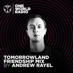 Tomorrowland Friendship Mix - Andrew Rayel