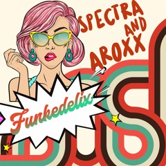 Spectra & Aroxx - Funkedelix