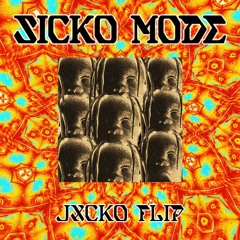 SICKO MODE - JXCKO FLIP