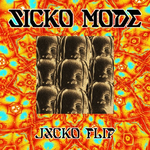 SICKO MODE - JXCKO FLIP