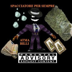 SPACCIATORE PER SEMPRE (Prod. Atma Billi)