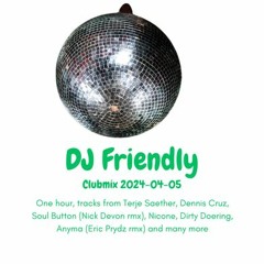 DJ Friendly Clubmix 2024 - 04 - 05