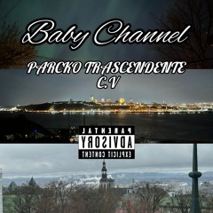 BABY CHANNEL - PARCKO TRASCENDENTE (feat. CV) 😎❤️🎶🔥