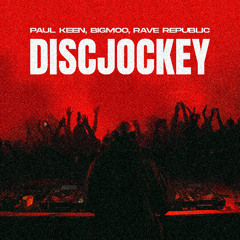 Paul Keen, BIGMOO, Rave Republic - Discjockey
