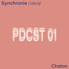 Synchronia Podcast 001 - Chaton