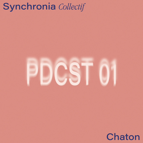 Synchronia Podcast 001 - Chaton