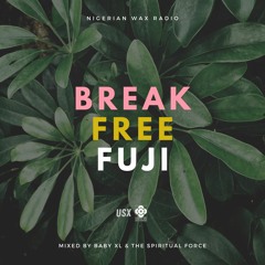 Break FREE - FUJI (baby XL & The Spiritual FORCE Mix)