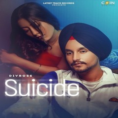 Suicide By Divrose | Coin Digital | New Punjabi Songs 2021 | Latest New Punjabi Songs 2021