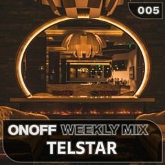 ONOFF Weekly Mix 005 : TELSTAR(ELECTRONIC)