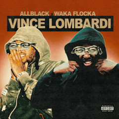 ALLBLACK, Waka Flocka Flame - Vince Lombardi