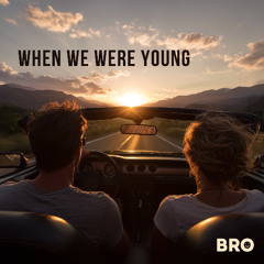 When we were young