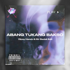 ABANG TUKANG BAKSO - DIPSY HANDZ x MR. BADAK [ BOD ] EDIT