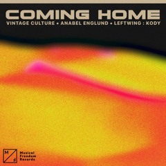 Vintage Culture X Leftwing  Kody - Coming Home (feat. Anabel Englund)