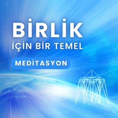 Birlik'in Enerji Alanını Yaratmak • Meditasyon • Süperbilinçli Olmak