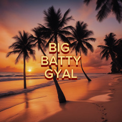 Eli Born BAY BAY - BIG BATTY GYAL