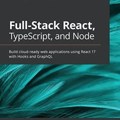 Read online Full-Stack React, TypeScript, and Node: Build cloud-ready web applications using React 1