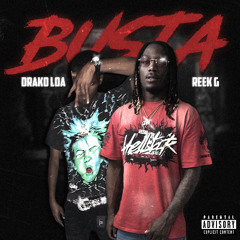 Drako LOA  x Reek G - Busta