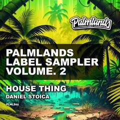 Daniel Stoica - House Thing (Original Mix) [Palmlands Records]