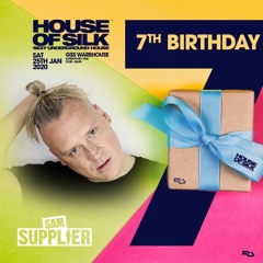 Sam Supplier -Live 1:00 - 02:00 @ House of Silk - 7th Birthday - GSS Warehouse - Sat 25th Jan 2020