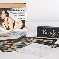 [View] EPUB KINDLE PDF EBOOK The Boudoir Posing Deck: 50 Poses for Photographers and
