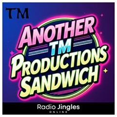 NEW: Another TM Productions Sandwich #1 - 04 04 23