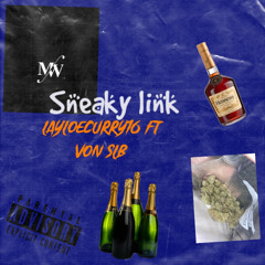 Layloecurry ft Von slb & Mdot- Sneaky link