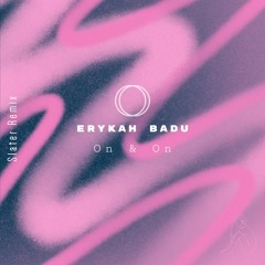 Erykah Badu On & On Slater Edit