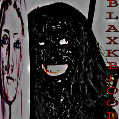 Blaxk Blood (Prod Finxxo) #6C #EFFEDUPMUSIC