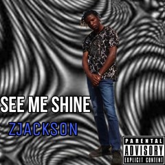 See me Shine By: ZJackson