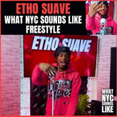 EthoSuave Freestyle What NYC Sounds Like
