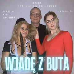 Wjadę z Buta (feat.Lasuczita)