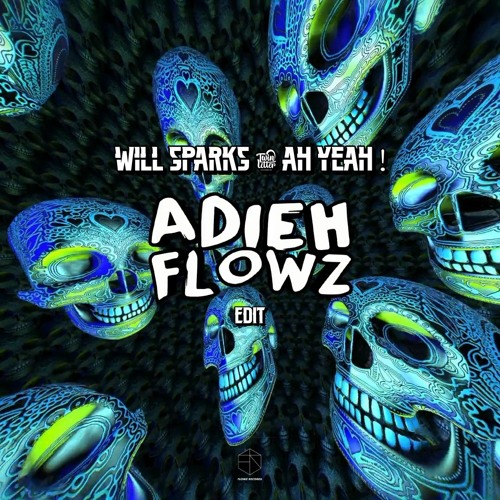 Will Sparks - Ah Yeah! (Adieh Flowz Edit)