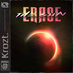 KROZT - Erase The Sun [UNSR-307]