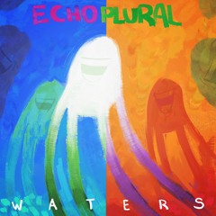 Echo Plural - Waters